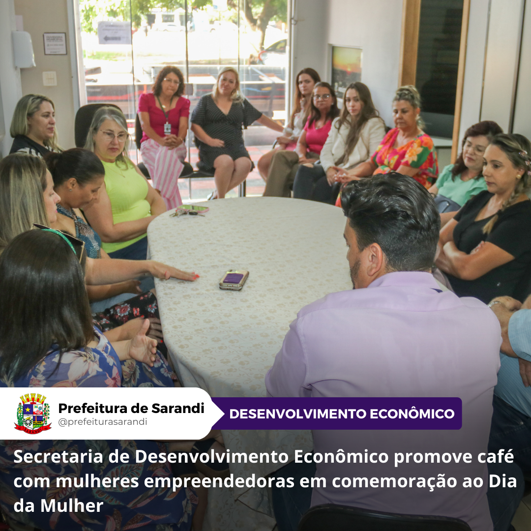 Secretaria de Desenvolvimento Econômico promove café com mulheres empreendedoras em comemoração ao Dia da Mulher